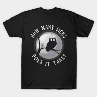 How Many Licks Does It Take, Owl at night T-Shirt